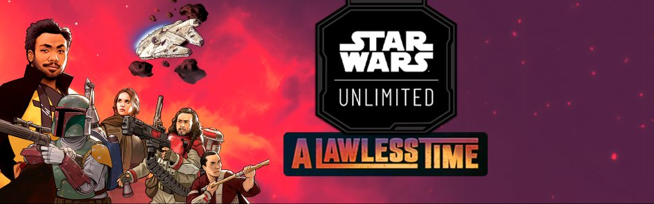 STAR WARS UNLIMITED - A LAWLESS TIME 